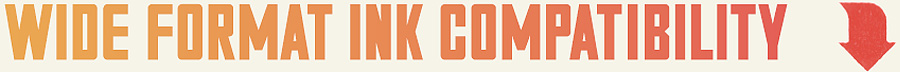 wide format ink compatibility